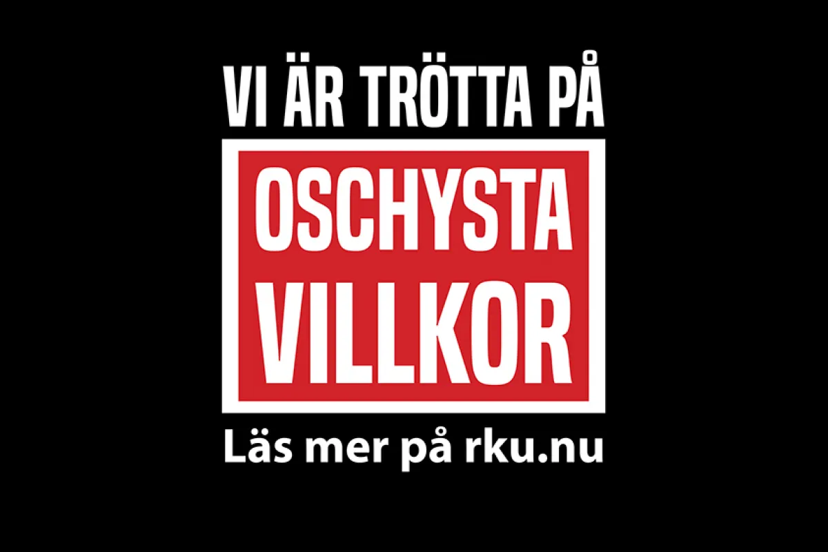 Bild där det står "Vi är trötta på oschysta villkor"